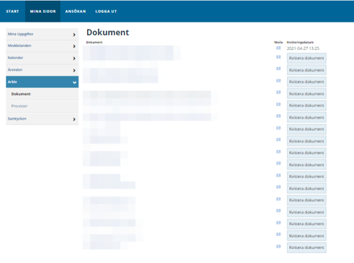 Under Mina sidor/Arkiv finns menyvalen Dokument samt Processer. På sidan Dokument finns en lista med  dokument som skapats under handläggningen och som delats med dig. Varje dokument finns på en egen rad, där det också finns en ikon för att mejla till din handläggare samt en knapp för att kvittera att du läst dokumentet.